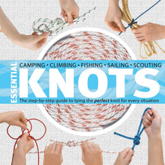 Essential Knots The Step-by-Step Guide