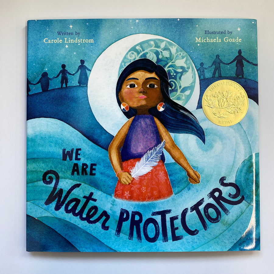 We Are The Water Protectors by Carole Lindstrom