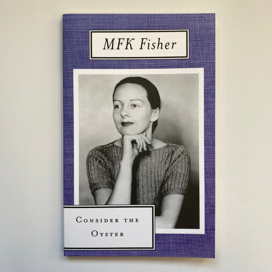 Consider The Oyster by MFK Fisher