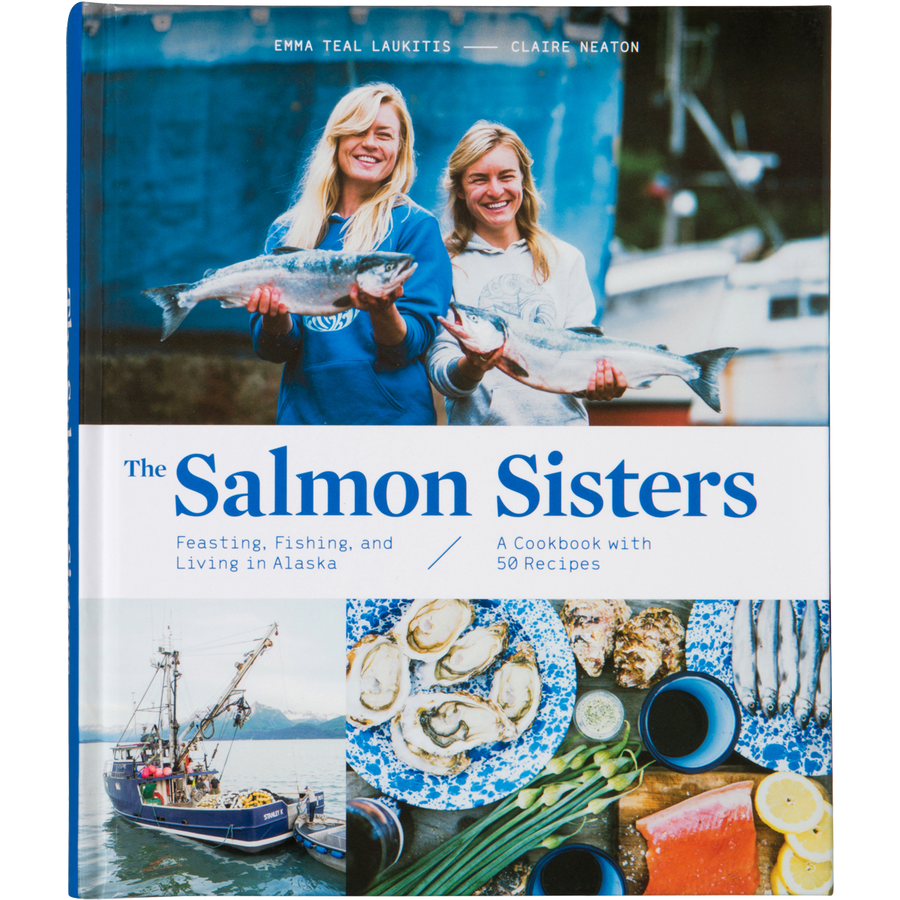 The Salmon Sisters: Fishing, Feasting and Living in Alaska