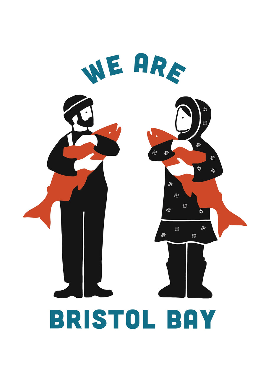 We Are Bristol Bay Art Print